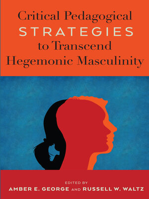 cover image of Critical Pedagogical Strategies to Transcend Hegemonic Masculinity